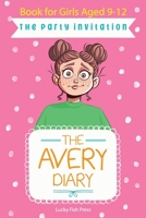 The Party Invitation: Book For Girls Aged 9-12 (The Avery Diary) B0DV99C6KJ Book Cover