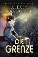 Die Grenze (Das letzte Leben Buch 2): Progression Fantasy Serie 8076931460 Book Cover