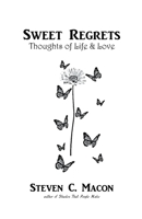 Sweet Regrets: Thoughts of Life & Love 1393057683 Book Cover