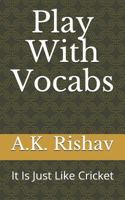 Play with Vocabs: It Is Just Like Cricket 1728878942 Book Cover