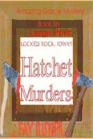 Locked Rock, Iowa's Hatchet Murders-book 6-Amazing Gracie Mystery Series 1540748111 Book Cover