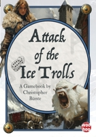 Attack of the Ice Trolls: A Solo Fantasy Gamebook 1291790381 Book Cover