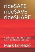 rideSAFE ride$AVE rideSHARE: A quick read to be safe and save money on rideshare platforms. 1688732438 Book Cover