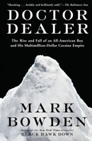 Doctor Dealer: The Rise and Fall of an All-American Boy and His Multimillion-Dollar Cocaine Empire 0802137571 Book Cover