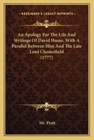 An Apology For The Life And Writings Of David Hume, With A Parallel Between Him And The Late Lord Chesterfield 0548715769 Book Cover