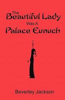 The Beautiful Lady was a Palace Eunuch 1456511483 Book Cover