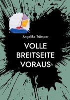 Volle Breitseite voraus: Über die Schieflagen des Lebens 3755741415 Book Cover