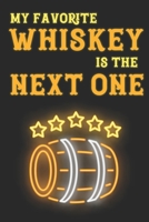 My Favorite Whiskey Is the Next One: Tasting Record & Log Book 1696714923 Book Cover