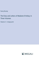 The Diary and Letters of Madame D'Arblay; In Three Volumes: Volume 3 - in large print 3387052014 Book Cover