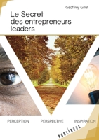Le Secret des entrepreneurs leaders (French Edition) 234216422X Book Cover