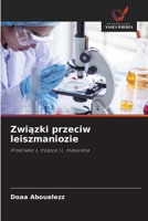 Zwiazki przeciw leiszmaniozie (Polish Edition) 6200060770 Book Cover
