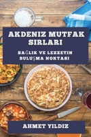 Akdeniz Mutfak Sırları: Sağlık ve Lezzetin Buluşma Noktası 1835190383 Book Cover