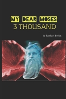 My Dear Moses 3 Thousand B09HFTBDSM Book Cover