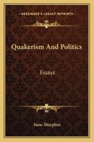 Quakerism And Politics: Essays 101421744X Book Cover