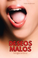 DESEOS MALOS (bilogía): ¡Erotismo en español! Contiene lenguaje explícito de sexo. B08KTQ7FPC Book Cover