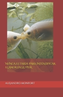 Nunca Es Tarde Para Intensificar El Amor En La Vida B08NF1NKXK Book Cover