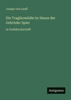 Die Tragikomödie im Hause der Gebrüder Spier: in Großdruckschrift 3368478141 Book Cover