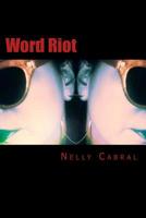 Word Riot : Book of Poems 1502540460 Book Cover