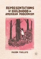 Representations of Childhood in American Modernism 1349701416 Book Cover