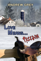 Love Means... Freedom 1615815171 Book Cover