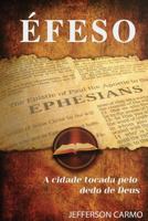 Efeso: A cidade tocada pelo dedo de Deus 1497535050 Book Cover