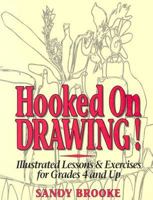 Hooked on Drawing: Illustrated Lessons & Exercises for Grades 4 and Up 0132318539 Book Cover