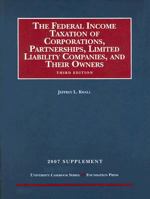 The Federal Income Taxation of Corporations, Partnerships, Limited Liability Companies, and Their Owners 1599412543 Book Cover