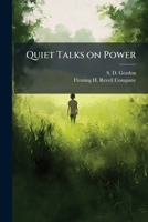 Quiet Talks on Power 1535218258 Book Cover
