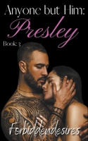 Anyone but Him: Presley B0BPWKHDM5 Book Cover