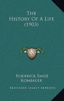 The History of a Life (Classic Reprint) 1240130848 Book Cover