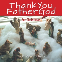 Thank You Father God for Christmas 1525518089 Book Cover