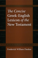 The Concise Greek-English Lexicon of the New Testament 0226136159 Book Cover