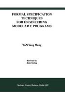Formal Specification Techniques for Engineering Modular C Programs 1461368502 Book Cover