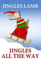 Jingles All the Way: A Christmas Tail 0615702392 Book Cover