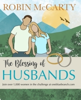 The Blessing of Husbands: Fun, practical ways to grow love and gratitude in your marriage B08TQ7DSBW Book Cover