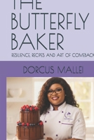 THE BUTTERFLY BAKER: RESILIENCE, RECIPES AND ART OF COMEBACK B0GQPWX2QD Book Cover