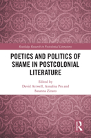 Poetics and Politics of Shame in Postcolonial Literature 1032241187 Book Cover