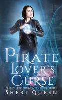 Pirate Lover's Curse: (An Urban Fantasy Romance) (Sleepy Hollow Hunter) 0999861042 Book Cover