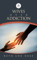 Wives Over Addiction: How to navigate through the Chaos caused by addiction 1664290559 Book Cover