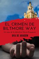 EL CRIMEN DE BILTMORE WAY. Un caso de la detective María Duquesne 1613701128 Book Cover