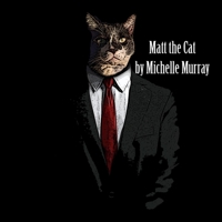 Matt the Cat B0B5N2XGV5 Book Cover