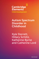 Autism Spectrum Disorder in Childhood (Elements in Child Development) 1009706861 Book Cover