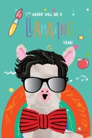 7th Grade Will Be a Llamazing Year!: A Cute 130 page 6x9 Journal and Sketch Pad for 7th Graders 1693951169 Book Cover