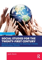 Social Studies for the Twenty-First Century: Methods and Materials for Teaching in Middle and Secondary Schools