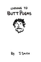 Learning to Butt Poems 1312472510 Book Cover