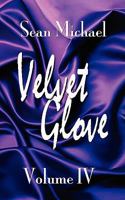 Velvet Glove: Volume IV 1603705473 Book Cover