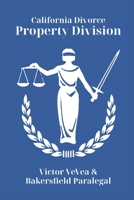 California Divorce Property Division (California Divorce - Cases and Codes) 1950418057 Book Cover