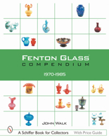 Fenton Glass Compendium, 1970-1985 (Schiffer Book for Collectors) 0764313444 Book Cover