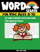 word search for Kids Ages 8-10 (60 word searches with solutions) (120 pages in total): Activity book 14 x 14 grid perfect for adults and children size 8.5 ″ x11 ″ B08M2FXZ91 Book Cover
