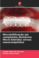Microinfiltração em compósitos dentários: Micro-híbridos versus nanocompósitos (Portuguese Edition) 6207908430 Book Cover